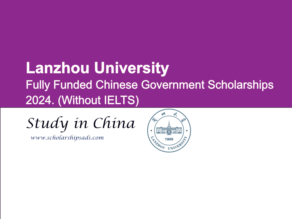 Lanzhou University China Masters and PhD Scholarships 2024 (without IELTS)