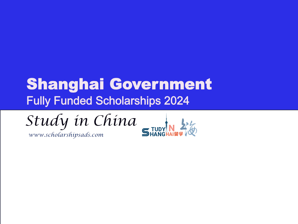 Shanghai Government Fully Funded Scholarship News 2024 for international students in China.