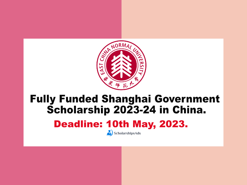 Fully Funded Shanghai Government Scholarships.