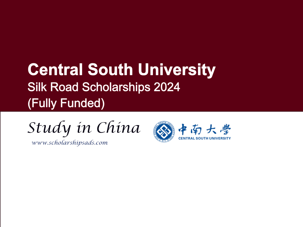  Central South University Silk Road Scholarships. 