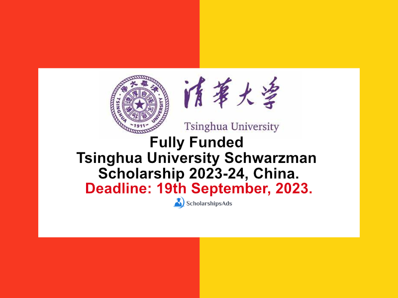 Fully Funded Tsinghua University Schwarzman Scholarship 2023-24, China.