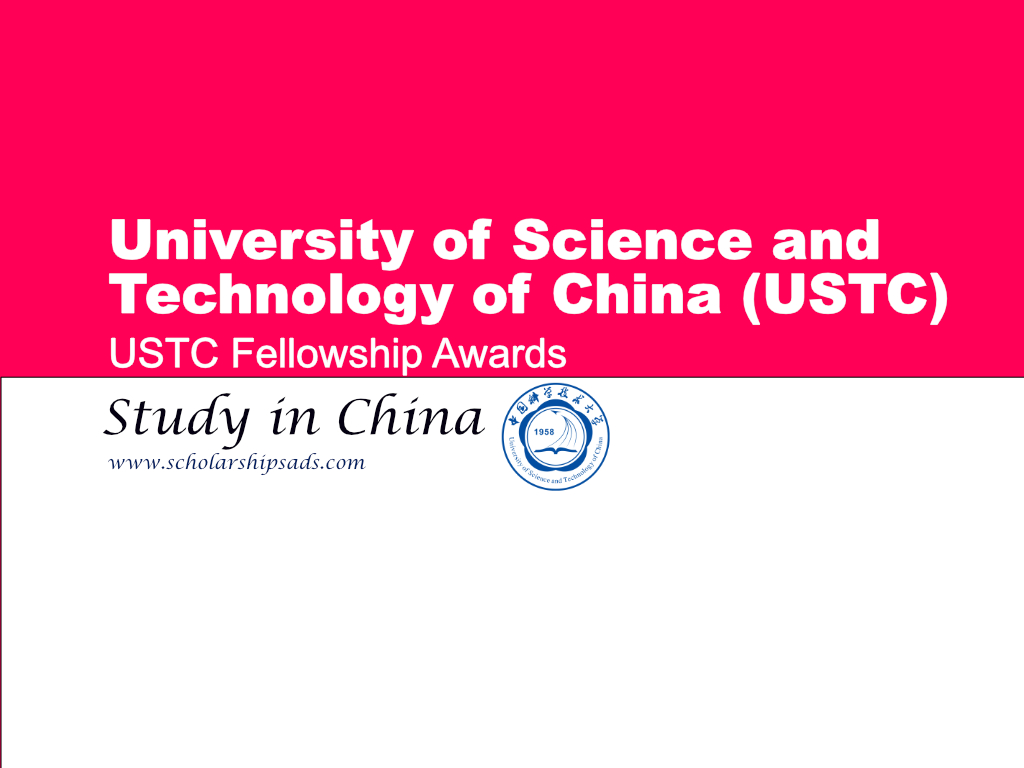 USTC Fellowship Awards, China 2024-25. (Fully Funded)
