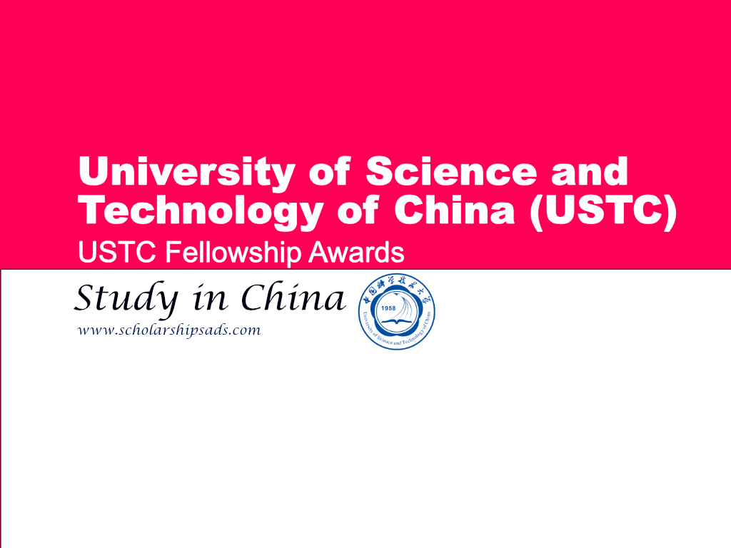  USTC Fellowship Awards, China 2024-25. (Fully Funded) 