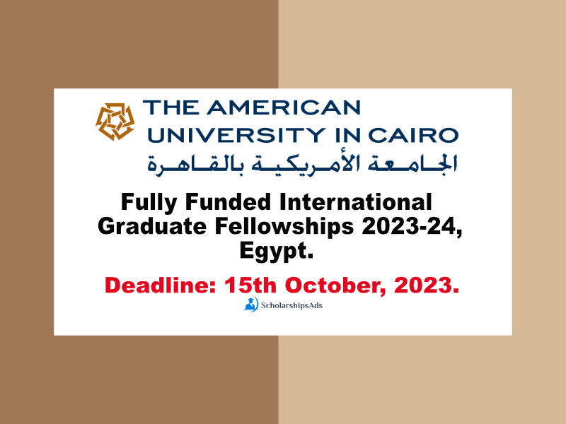  Fully Funded International Graduate Fellowships 2023-24, The American University in Cairo, Egypt. 