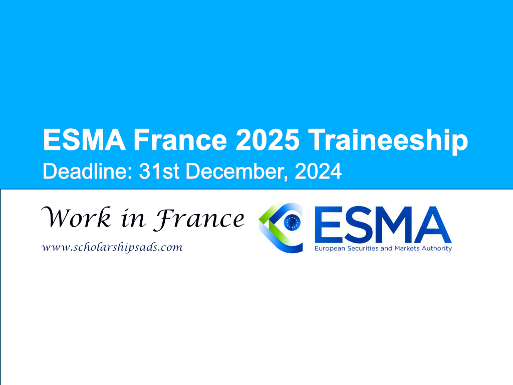 ESMA France 2025 Traineeship (Deadline: 31st December, 2024)