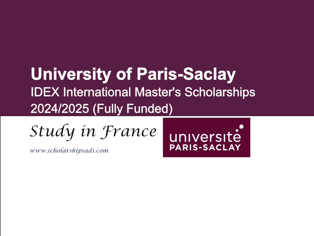  University of Paris-Saclay: IDEX International Master&#039;s Scholarships. 