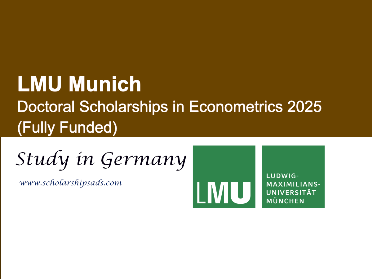 LMU Munich Offers Fully Funded Doctoral Scholarships in Econometrics 2025 in Germany