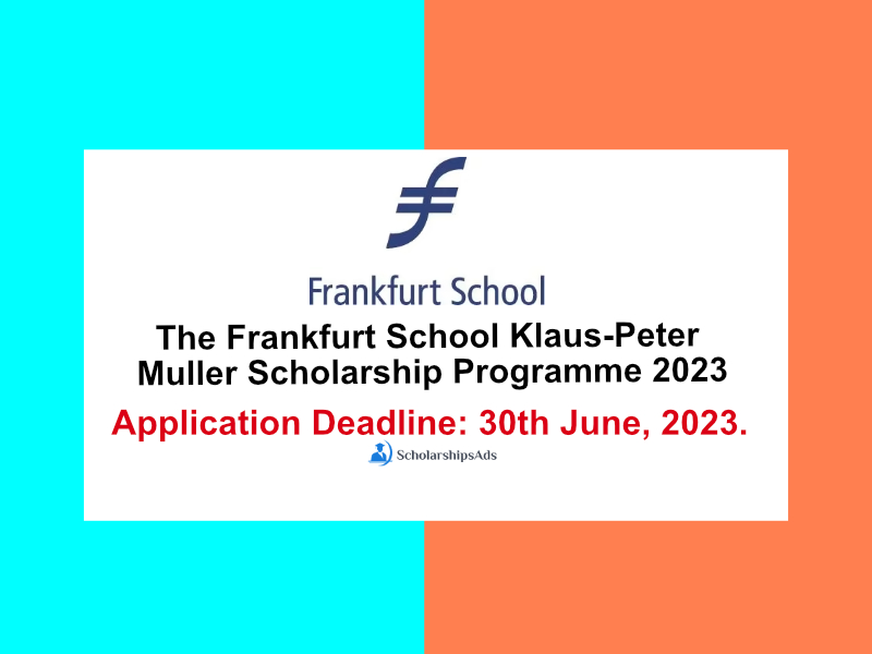  The Frankfurt School Klaus-Peter Muller Scholarships. 