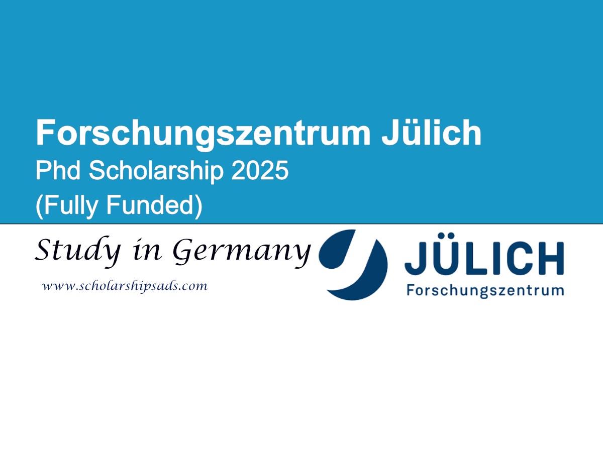 Forschungszentrum Jülich Germany Phd Scholarship 2025 (Fully Funded)