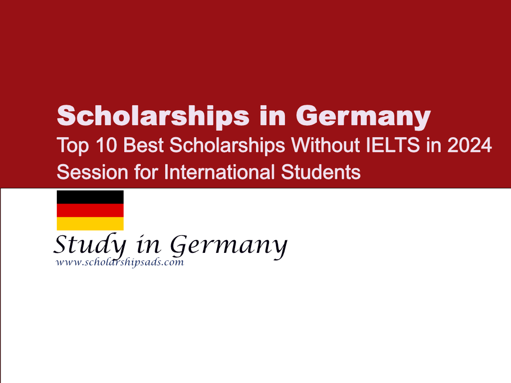 Top 10 Best Scholarships in Germany Without IELTS in 2025 Session