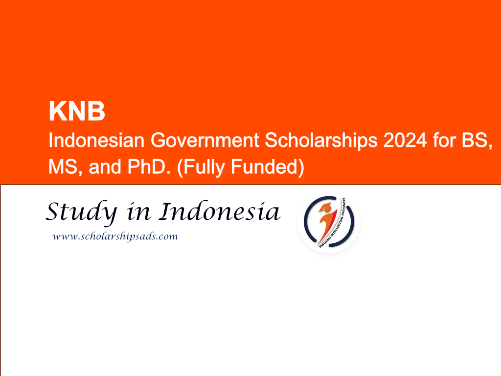 KNB Indonesian Government Scholarships 2024/2025 for BS, MS, and PhD. (Fully Funded)