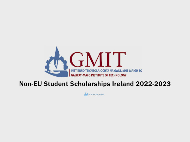  GMIT Non-EU Student Scholarships. 