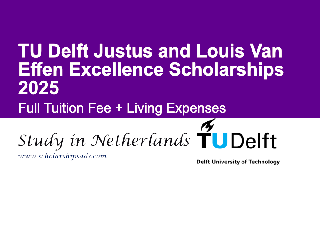TU Delft Netherlands Justus and Louis Van Effen Excellence Scholarships 2025