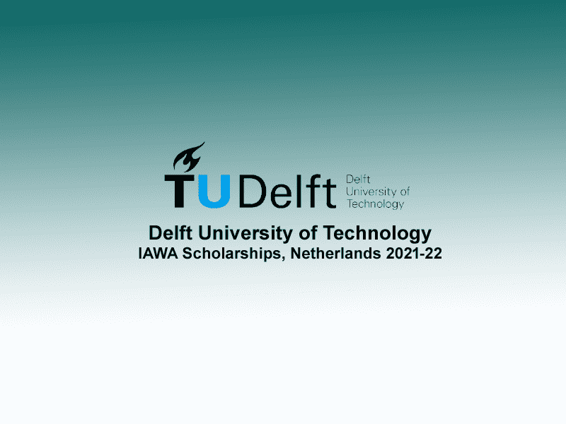 Delft University of Technology IAWA Scholarships.