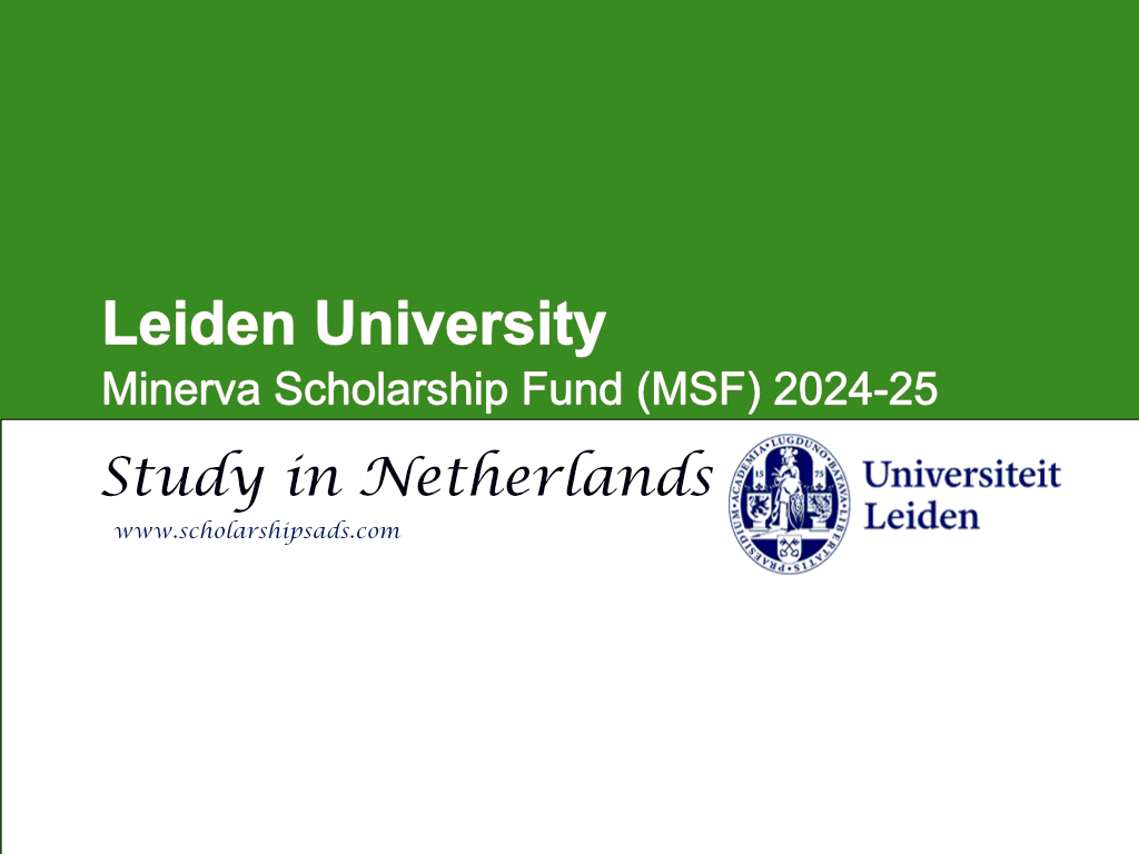 Leiden University Minerva Scholarship Fund (MSF) 2024-25, Netherlands.
