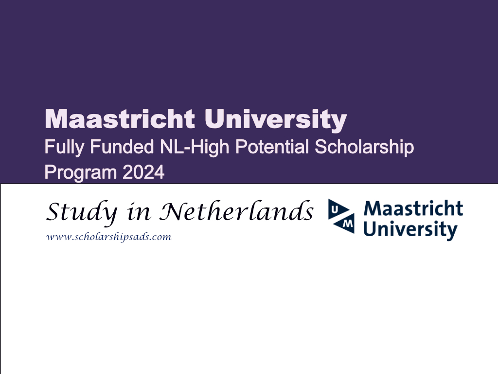 Maastricht University NL- High Potential Scholarships.