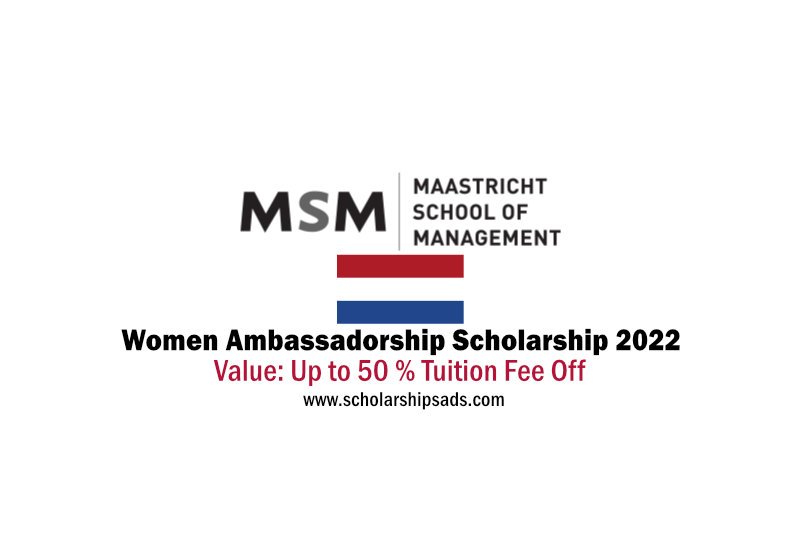  Maastricht School of Management Netherlands Women Ambassadorship Scholarships. 