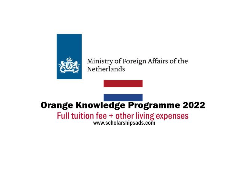  Dutch Ministry of Foreign Affairs Netherlands Orange Knowledge Programme 2022 (FULLY FUNDED) 