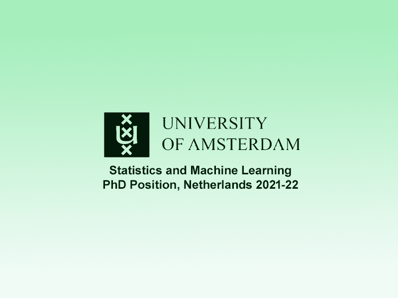  Statistics and Machine Learning PhD Position, Netherlands 2021-22 