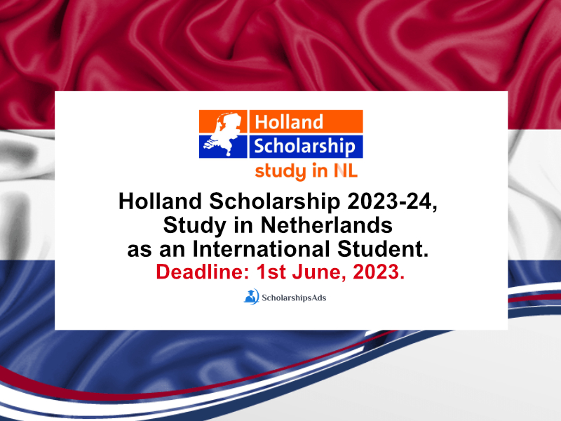 Holland Scholarship 2023-24, Study in Netherlands as an International Student.