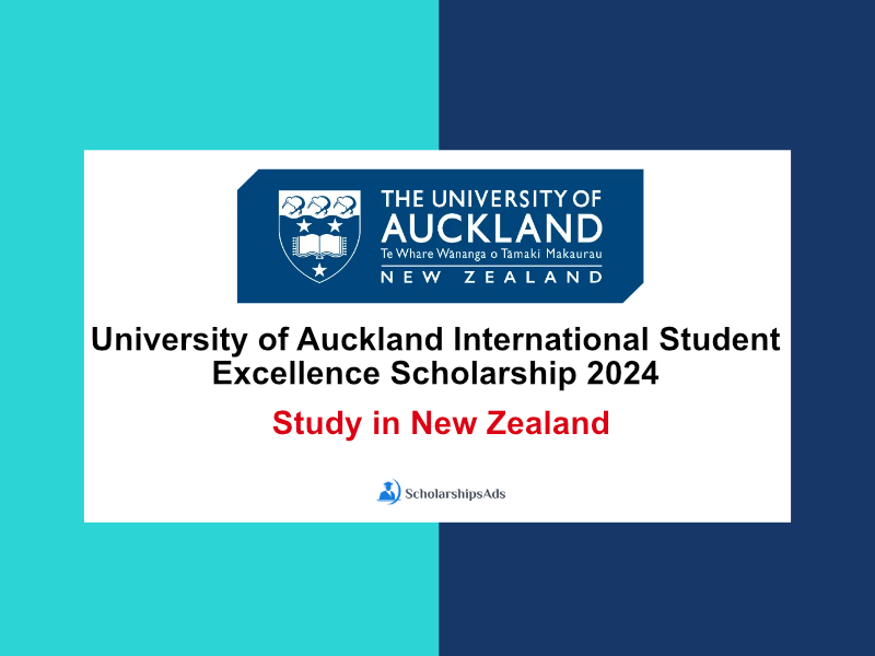 University of Auckland International Student Excellence Scholarships.