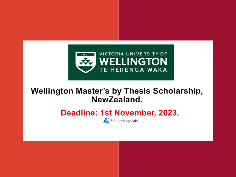  Wellington Master’s by Thesis Scholarships. 