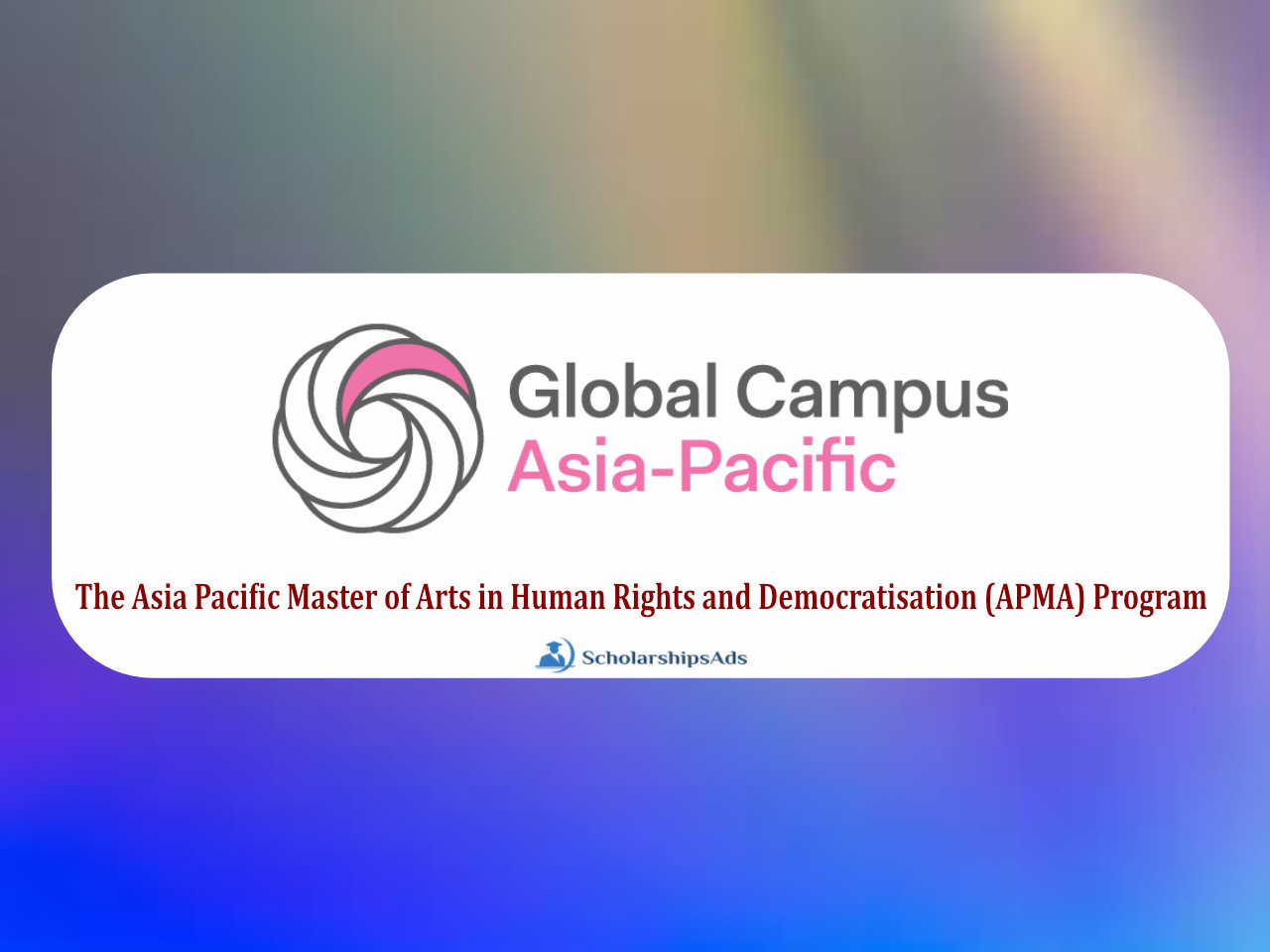  The Asia Pacific Master of Arts in Human Rights and Democratisation (APMA) Program 2022 