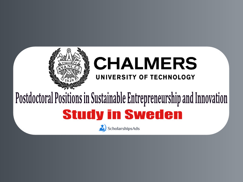  Postdoctoral Positions in Sustainable Entrepreneurship and Innovation 2022 - Chalmers University of Technology, Gothenburg, Sweden 