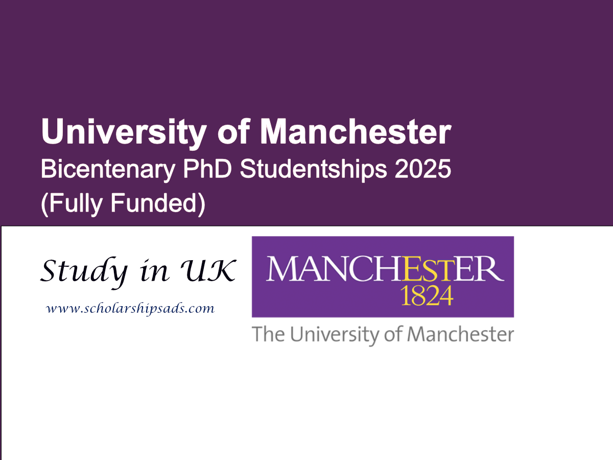 University of Manchester UK Bicentenary PhD Studentships 2025 (Fully Funded)