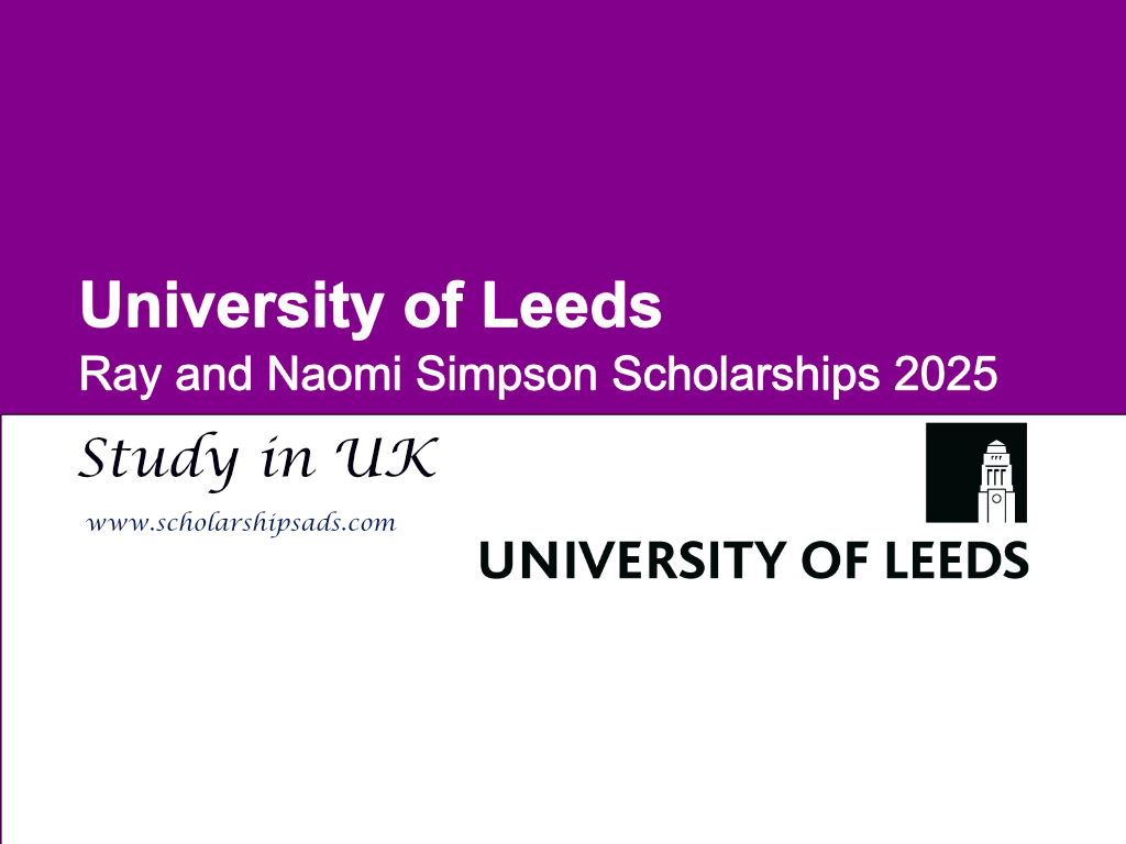 University of Leeds UK Ray and Naomi Simpson Scholarships 2025