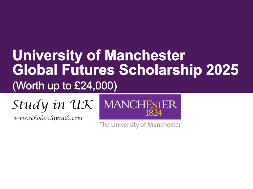 University of Manchester UK Global Futures Scholarship 2025 (Worth up to £24,000)