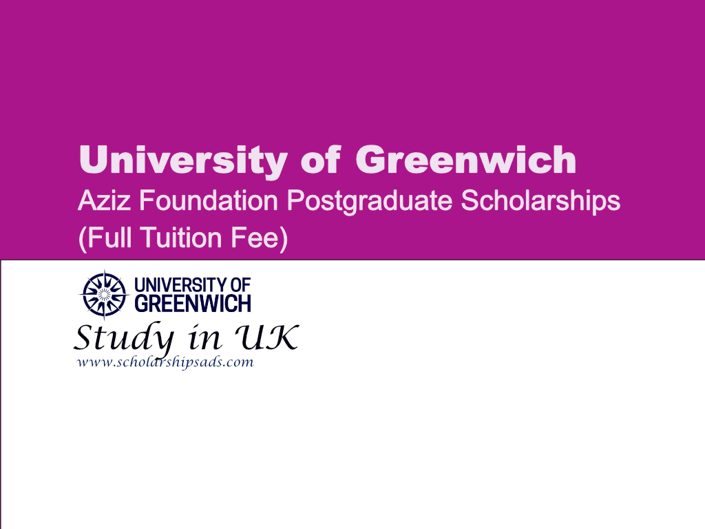 Aziz Foundation Scholarship at University of Greenwich, UK.