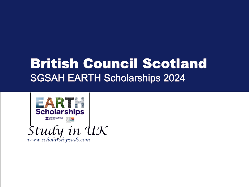 British Council Scotland SGSAH Earth Scholarships 2024, UK.