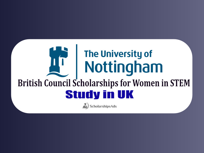 British Council Scholarships for Women in STEM 2022 - University of Nottingham, UK