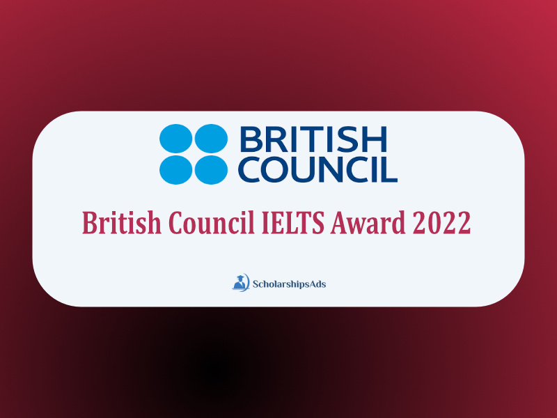  Apply for the British Council IELTS Award 2022 