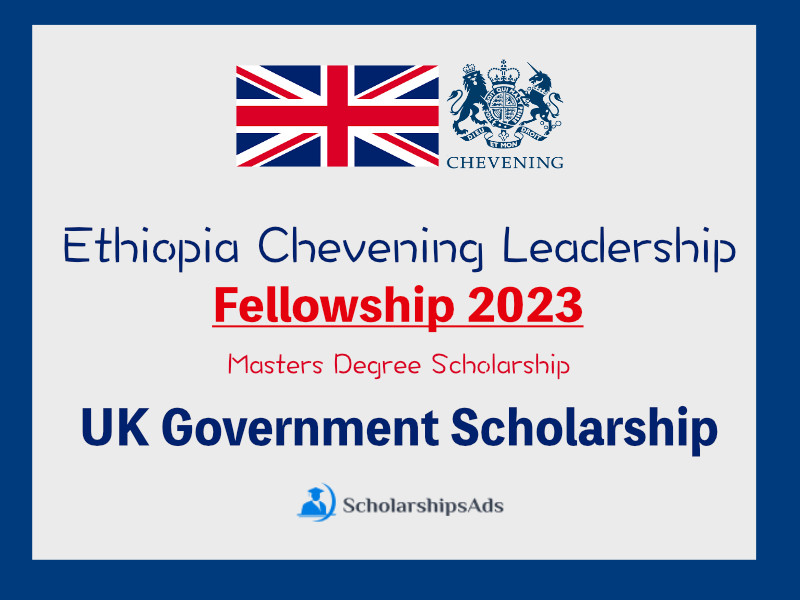  Chevening Ethiopia Leadership Fellowship 2023 Fully Funded 