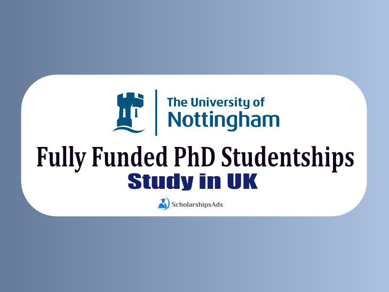  Fully Funded PhD Studentships 2022 - University of Nottingham, UK 