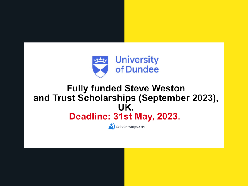 Fully funded Steve Weston and Trust Scholarships (September 2023), University of Dundee,
