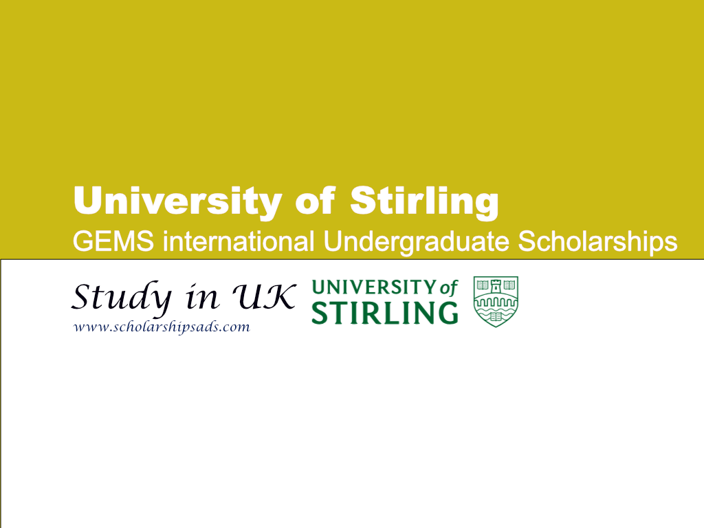  University of Stirling GEMS international Undergraduate Scholarships. 