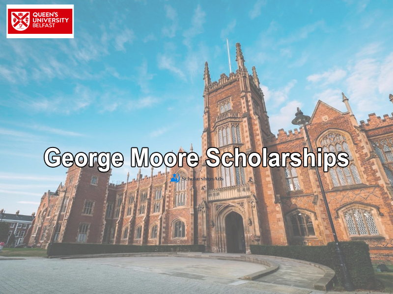  George Moore Scholarships. 