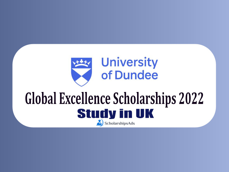 Global Excellence Scholarship 2022 - University of Dundee, UK