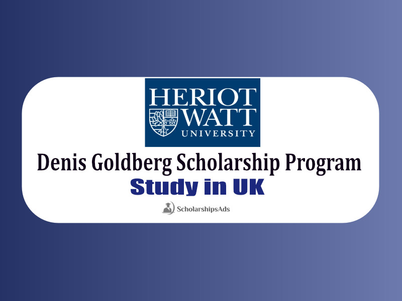  Heriot-Watt University Denis Goldberg Scholarships. 