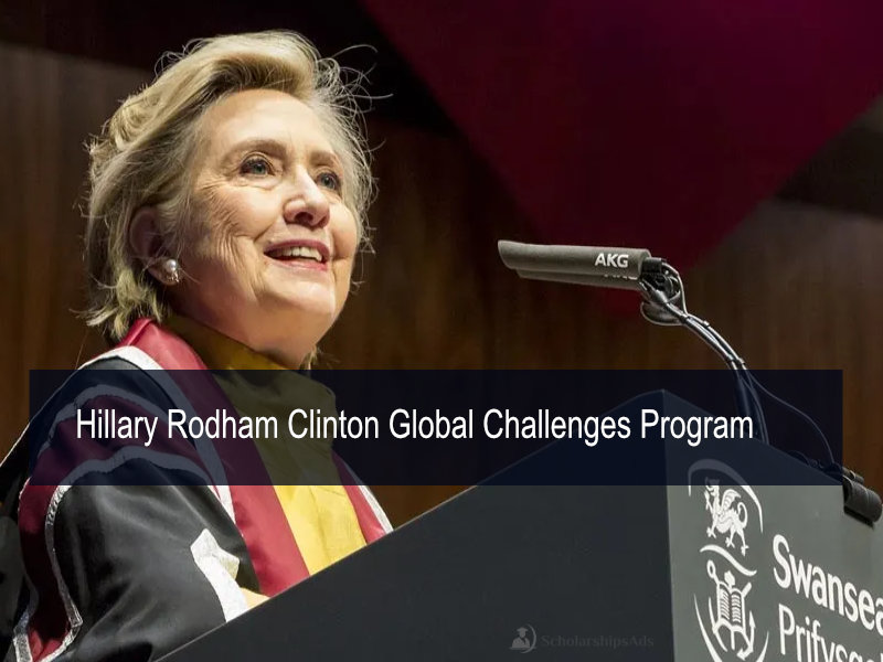  The Hillary Rodham Clinton Global Challenges Scholarships. 