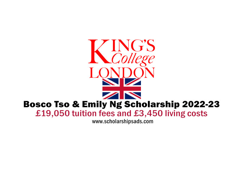 King's College London England UK Bosco Tso & Emily Ng Scholarships 2022-23 (Biggest Scholarship)