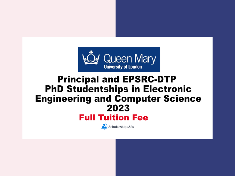  Principal and EPSRC-DTP PhD Studentships in Electronic Engineering and Computer Science 2023 