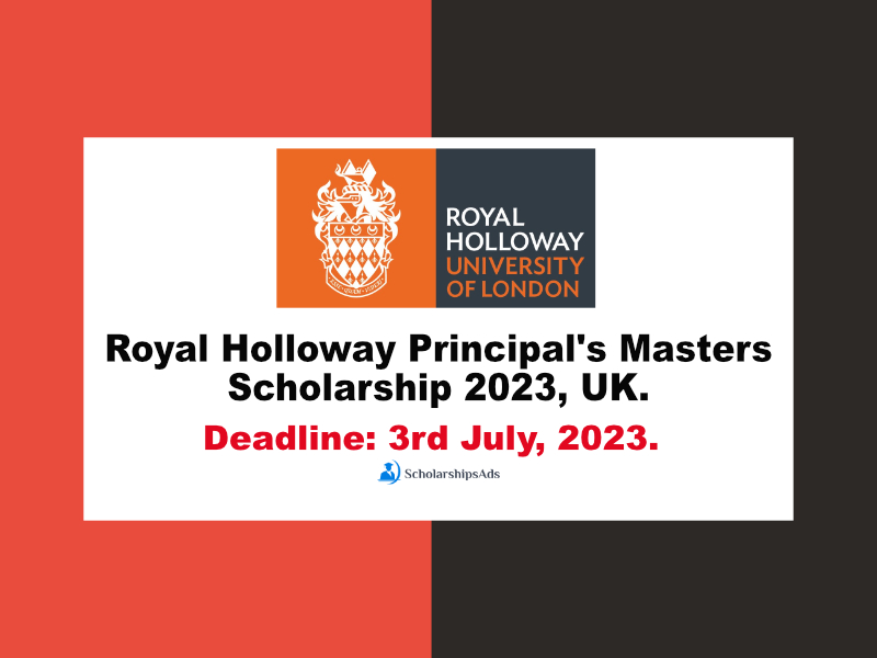 Transform Your Future with Royal Holloway Principal's Masters Scholarship 2023, UK.