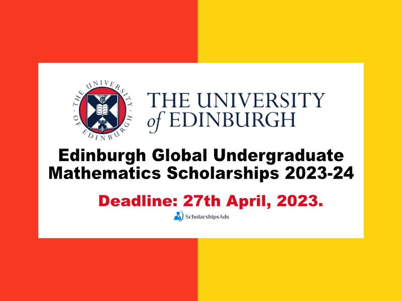 Apply for Edinburgh Global Undergraduate Mathematics Scholarships 2023 Today and Study in UK.
