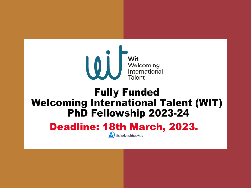  Fully Funded Welcoming International Talent (WIT) PhD Fellowship 2023-24 