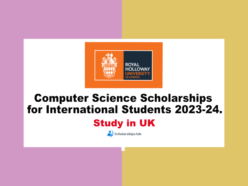 Computer Science Scholarships at Royal Holloway, Univ. of London, UK.
