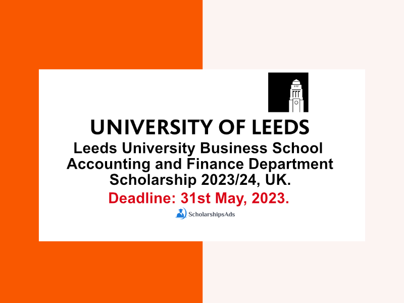 Leeds University Business School Accounting and Finance Department Scholarship 2023/24, UK.